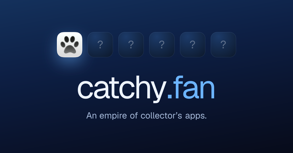 catchy.fan — an empire of collector's apps